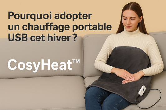 👉 Pourquoi adopter un chauffage portable USB cet hiver ? | CosyHeat™